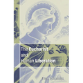 The Eucharist and Human Liberation