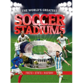 The World's Greatest Soccer Stadiums