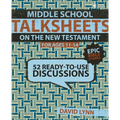 A Middle School Talksheets on the New Testament, Epic Bible Stories: 52 Ready-To-Use Discussions