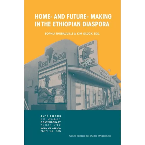 Home- and Future- Making in the Ethiopian Diaspora