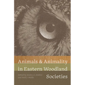 Animals and Animality in Eastern Woodland Societies