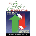 The Perfect Speculator
