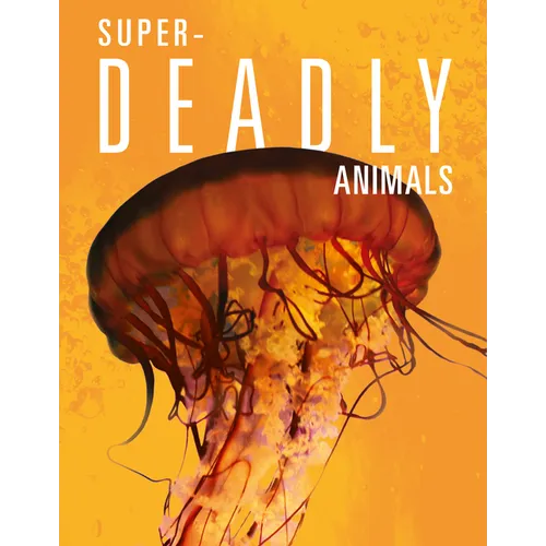 Super-Deadly Animals