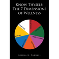 Know Thyself: The 7 Dimensions of Wellness