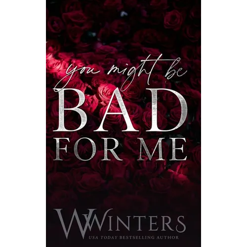 You Might Be Bad For Me