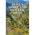 Just A Hoot and Holler Away: Every mountain has a story worth telling