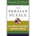 The Persian Puzzle: The Conflict Between Iran and America