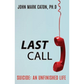 Last Call: Suicide: An Unfinished Life