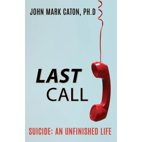 Last Call: Suicide: An Unfinished Life