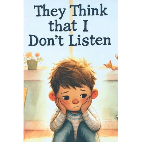 They Think That I Don't Listen