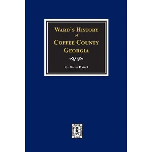 Ward's History of Coffee County, Georgia