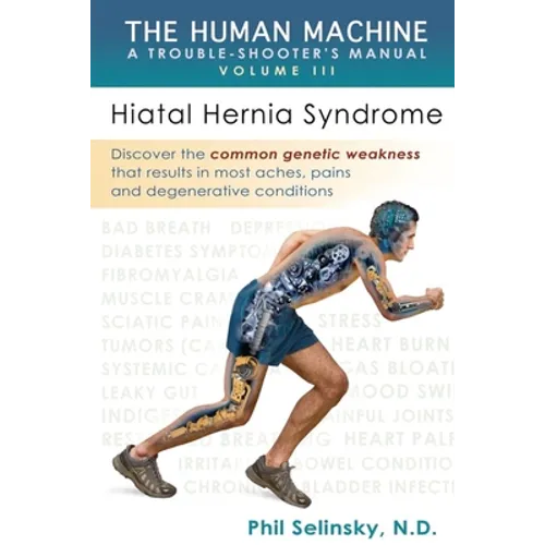 The Human Machine: A Trouble-Shooter's Manual Volume III