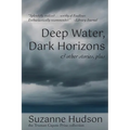 Deep Water, Dark Horizon: and other stories, plus