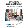 Situational Judgment Mastery: Practice Scenarios and Detailed Answer Explanations for Professional Assessments