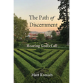 The Path of Discernment: Hearing God's Call