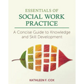 Essentials of Social Work Practice: A Concise Guide to Knowledge and Skill Development