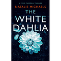 The White Dahlia: A Gripping Psychological Thriller