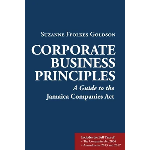Corporate Business Principles: A Guide to the Jamaica Companies Act