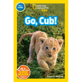 Go, Cub! (National Geographic Kids Readers, Pre-Reader)