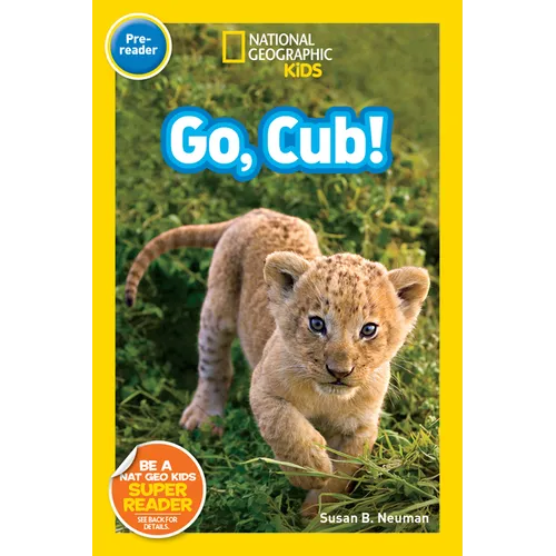 Go, Cub! (National Geographic Kids Readers, Pre-Reader)