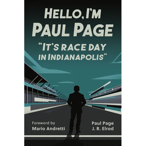 Hello, I'm Paul Page: It's Race Day in Indianapolis
