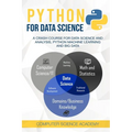 Python for Data Science: A Crash Course for Data Science and Analysis, Python Machine Learning and Big Data