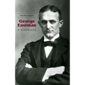 George Eastman: A Biography