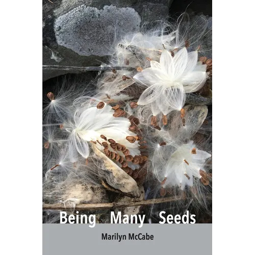 Being Many Seeds: poems