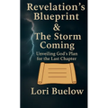 Revelation's Blueprint & The Storm Coming: Unveiling God's Plan for the Last Chapter