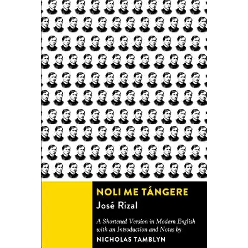 Noli Me Tángere: A Shortened Version in Modern English with an Introduction and Notes