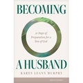 Becoming a Husband: 21 Days of Preparation for a Son of God
