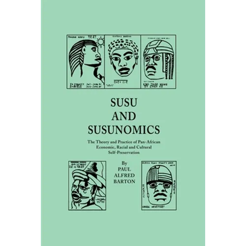 Susu & Susunomics: The Theory and Practice of Pan-African Economic, Racial and Cultural Self-Preservation