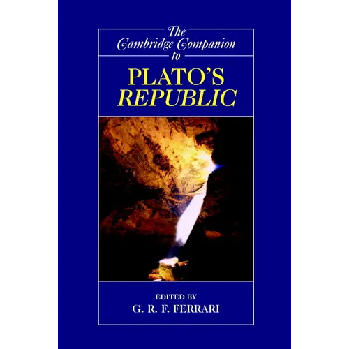 The Cambridge Companion to Plato's Republic