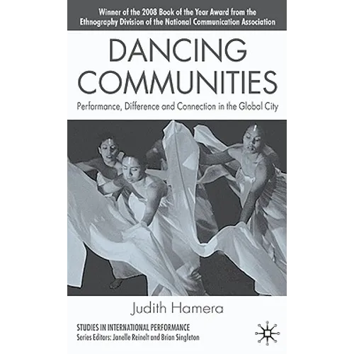 Dancing Communities: Performance, Difference, and Connection in the Global City