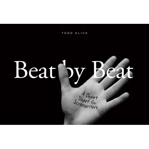 Beat by Beat: A Cheat Sheet for Screenwriters