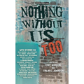 Nothing Without Us Too