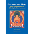 Calming the Mind: Tibetan Buddhist Teachings on Cultivating Meditative Quiescence