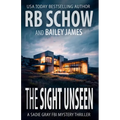 The Sight Unseen: A Sadie Gray FBI Mystery Series
