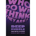 Who Do We Think They Are?: Deep Purple and Metal Studies