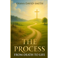 The Process: From Death to Life