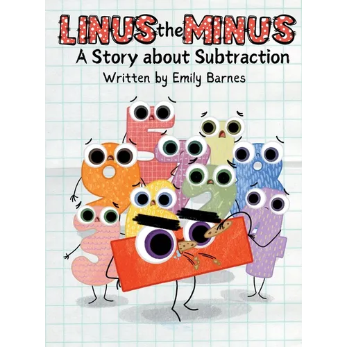 Linus the Minus: A Story about Subtraction (Gus the Plus and Linus the Minus): A Story about Subtraction