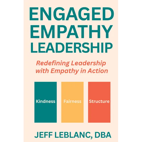 Engaged Empathy Leadership: Redefining Leadership with Empathy in Action