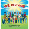 We Became