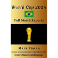 World Cup 2014 Full Match Reports: FIFA Football World Cup 2014 Complete Match Reports From Brazil
