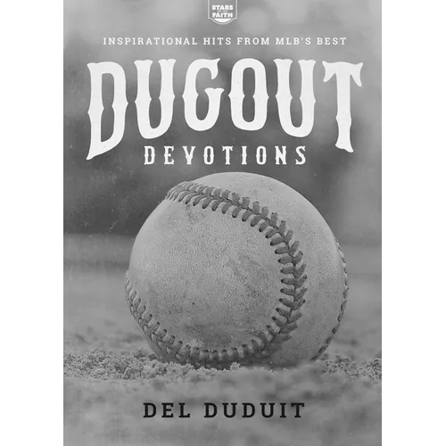 Dugout Devotions: Inspirational Hits from Mlb's Best: Inspirational Hits from Mlb's Best