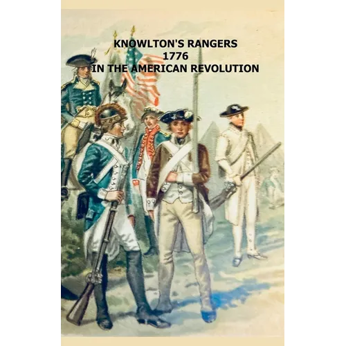 Knowlton's Rangers 1776 in the American Revolution