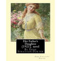 Her Father's Daughter (1921), By Gene Stratton-Porter A NOVEL