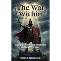 The War Within: 45 Days to Conquer Your Inner Battles and Lead with Integrity