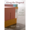 Along the Diagonal: Art/Essays/América