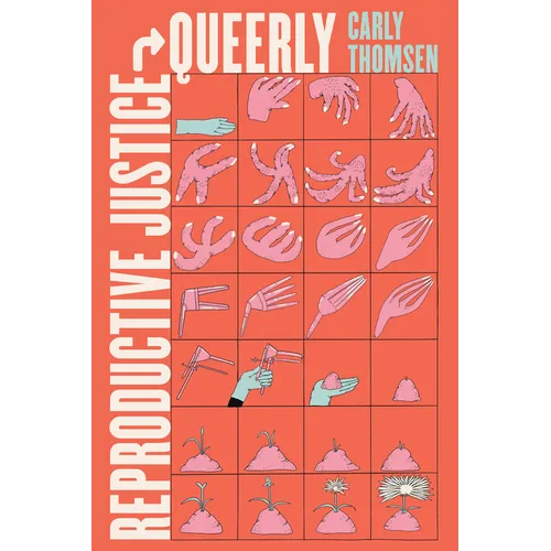 Reproductive Justice, Queerly: Volume 16